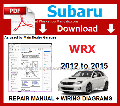 Subaru WRX 2012 to 2015 Workshop Repair Manual Download